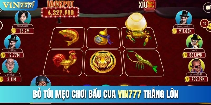 Bỏ túi mẹo chơi Bầu cua Vin777 thắng lớn